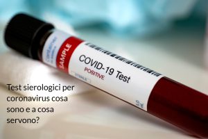 Test sierologici per coronavirus cosa sono e a cosa servono